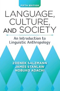 Image of Language, Culture, And Society : An Introduction To Linguistic Anthropology