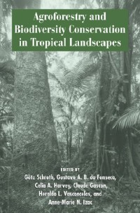 Image of Agroforestry And Biodiversity Conservation In Tropical Landscapes