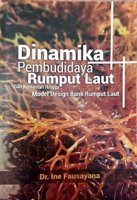 Image of Dinamika Pembudidaya Rumput Laut : Dari Kontestari Hingga Model Design Bank Rumput Laut