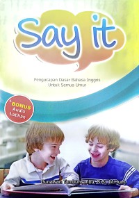Image of Say It : Basic Pronounciation (Melatih Pengucapan Bahasa Inggris Dari Dasar)