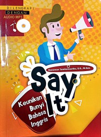 Image of Say It : Keunikan Bunyi Bahasa Inggris