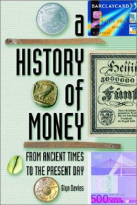 Image of A History of Money : From Ancient Times to Present Day