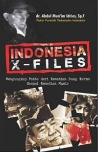 Image of Indonesia X-Files : mengungkap fakta dari kematian Bung Karno sampai kematian Munir
Book