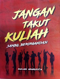 Image of Jangan Takut Kuliah Sambil Berorganisasi