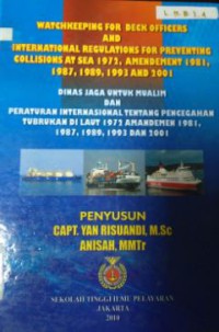 Image of Watchkeeping For Deck Officers And International Regulations For Preventing Collisions At Sea 1972, Amandement 1981, 1987, 1989, 1993, and 2001 Cet. 2010