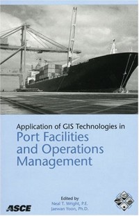 Image of Application of GIS Technologies in Port Facilities and Operations Management