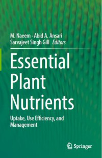 Image of Essential Plant Nutrients : Uptake, Use Efficiency, And Management