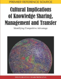 Image of Cultural Implications of Knowledge Sharing, Management and Transfer : Identifying Competitive Advantage (Premier Reference Source)