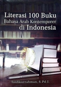 Image of Literasi 100 Buku Bahasa Arab Kontemporer Di Indonesia