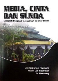 Image of Media, Cinta, Dan Sunda : Etnografi Pengikut Tarekat Sufi Di Tatar Sunda
