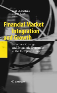 Image of Financial Market Integration and Growth : Structural Change and Economic Dynamics in the European Union