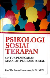 Image of Psikologi Sosial Terapan Untuk Pemecahan Masalah Perilaku Sosial