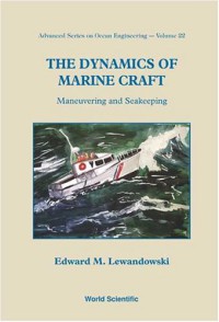 Image of The dynamics of marine craft : maneuvering and seakeeping