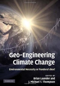Image of Geo-Engineering Climate Change : Environmental Necessity or Pandora's Box?