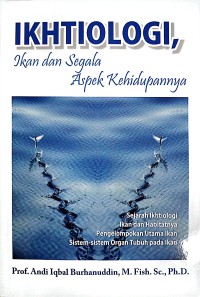 Image of Ikhtiologi Ikan Dan Segala Aspek Kehidupannya