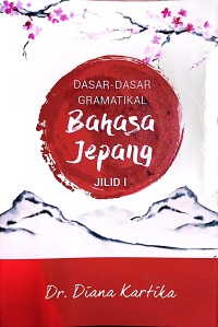 Image of Dasar - Dasar Gramatikal Bahasa Jepang Jilid 1