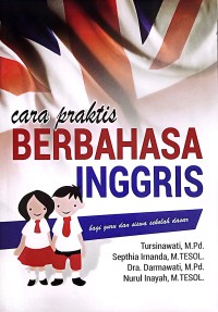 Image of Cara Praktis Berbahasa Inggris : Bagi Guru Dan Siswa Sekolah Dasar