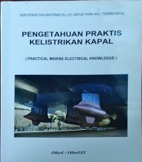 Image of Pengetahuan Praktis Kelistrikan Kapal : Practical Marine Electrical Knowledge