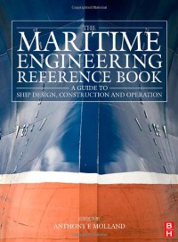 Image of The Maritime Engineering Reference Book; A Guide to Ship Design, Construction and Operation