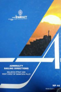 Image of Admiralty Sailing Directions : Malacca Strait and West Coast of Sumatera Pilot NP 44 Ninth Edition 2008