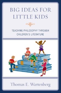 Image of Big Ideas For Little Kids : Teaching Philosophy Through Children's Literature