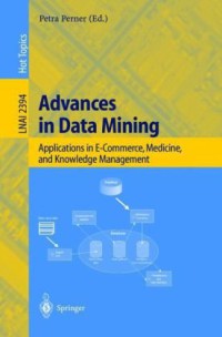 Image of Advances in Data Mining : Applications in E-Commerce, Medicine, and Knowledge Management