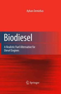 Image of Biodiesel : A Realistic Fuel Alternative for Diesel Engines