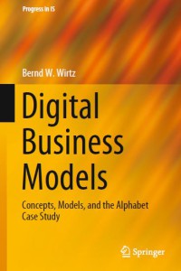 Image of Digital Business Models : Concepts, Models, and the Alphabet Case Study