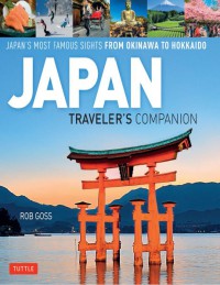 Image of Japan Travelerâ€™s Companion :  Japanâ€™s Most Famous Sights From Okinawa to Hokkaido