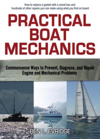 Image of Practical boat mechanics : commonsense ways to prevent, diagnose, and repair engine and mechanical problems