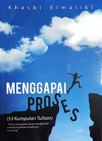 Image of Menggapai Proses (53 Kumpulan Tulisan)