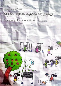 Image of Selagi Angin Masih Milikmu : Kumpulan Puisi