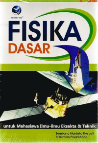 Image of Fisika Dasar : Untuk Mahasiswa Ilmu - Ilmu Eksakata & Teknik