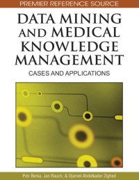 Image of Data Mining And Medical Knowledge Management : Cases And Applications