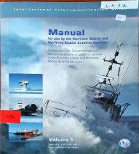 Image of Manual For Use By The Maritime Mobile and Maritime Mobile-Satelite Services Vol. 1 2011 Ed.