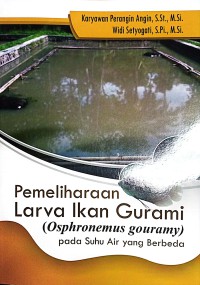 Image of Pemeliharaan Larva Ikan Gurami (Osphronemus Gouramy) Pada Suhu Air Yang Berbeda