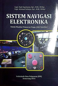 Image of Sistem Navigasi Elektronika Untuk Mualim Pelayaran Niaga (Ahli Nautika)