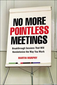 Image of No more pointless meetings breakthrough sessions that will revolutionize the way you work