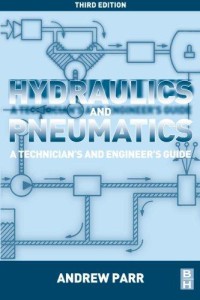 Image of Hydraulics and Pneumatics, Third Edition: A Technician's and Engineer's Guide 3th Ed