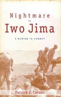 Image of Nightmare on Iwo Jima : A Marine in Combat (Fire Ant Books)