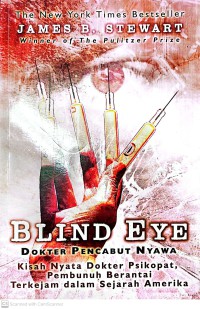 Image of Blind Eye : Dokter Pencabut Nyawa, Kisah Nyata Dokter Psikopat Pembunuh Berantai Terkejam Dalam Sejarah Amerika