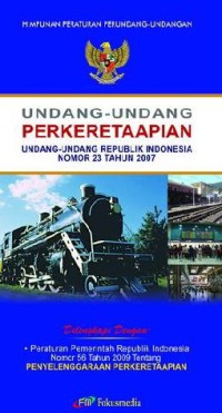 Image of Undang-Undang Perkeretaapian UU RI Nomor 23 Tahun 2007