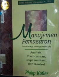 Image of Manajemen Pemasaran : Marketing Management 9e : Analisis, Perencanaan, Implementasi dan Kontrol