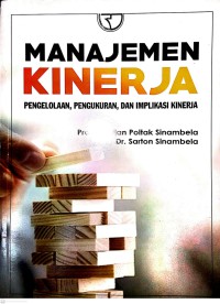 Image of Manajemen Kinerja : Pengelolaan, Pengukuran, Dan Implikasi Kerja