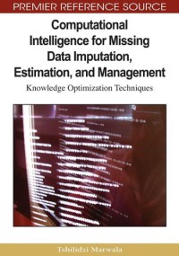 Image of Computational Intelligence For Missing Data Imputation, Estimation And Management : Knowledge Optimization Techniques