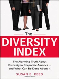 Image of The diversity index : the alarming truth about diversity in corporate America and what can be done about it