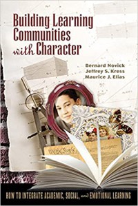 Image of Building Learning Communities CharacterHow to Integrate Academic, Social, and Emotional Learning