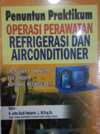 Image of Penuntun Praktikum Operasi Perawatan Refrigerasi dan Air Conditioner