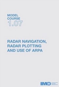 Image of Model Course 1.07 Navigation at the Operational Level Radar Navigation, Radar Plotting and Use of ARPA