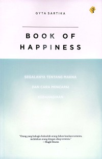 Image of Book Of Happiness : Segalanya Tentang Makna Dan Cara Mencapai Kebahagiaan